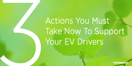 3 actions you must take now to support your EV drivers